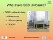 Prezentációk 'SEB Unibanka and Hansabanka', 6.                