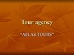 Prezentációk 'Tour Agency "Atlas Tours"', 1.                