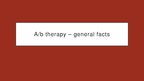 Prezentációk 'Antibiotic Therapy - General Facts', 1.                