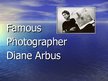 Prezentációk 'Famous Photographer Diane Arbus', 1.                