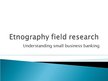 Prezentációk 'Etnography Field Research', 1.                