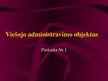 Prezentációk 'Viešojo administravimo pagrindai', 2.                