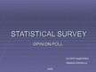 Prezentációk 'Statistical Survey. Opinion Poll', 1.                