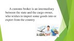 Prezentációk 'The Work of Customs Broker', 2.                
