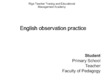 Gyakorlati jelentések 'English Observation Practice', 14.                